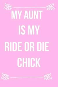 My Aunt Is My Ride or Die Chick: Blank Line Journal di Jilly Yale-Darling edito da LIGHTNING SOURCE INC