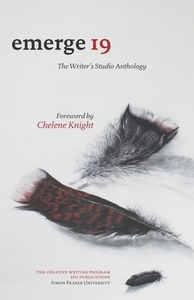 emerge 19: The Writer's Studio Anthology di Elizabeth Armerding, Catherine Lewis, Kim Johnson edito da LIGHTNING SOURCE INC