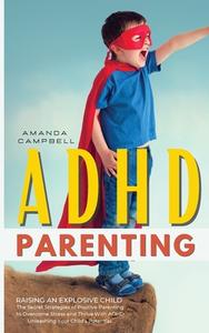 ADHD PARENTING: THE SECRET STRATEGIES OF di AMANDA CAMPBELL edito da LIGHTNING SOURCE UK LTD