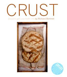 Crust: Bread to Get Your Teeth Into di Richard Bertinet edito da Kyle Cathie Limited