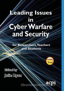 Leading Issues in Cyber Warfare and Security edito da LIGHTNING SOURCE INC