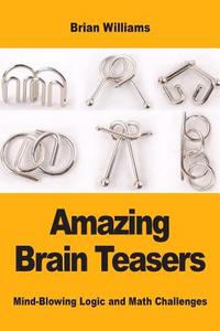 Amazing Brain Teasers di Brian Williams edito da Prodinnova