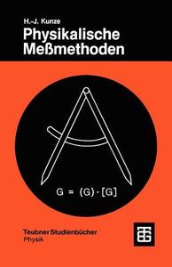 Physikalische Meßmethoden di Hans-Joachim Kunze edito da Vieweg+Teubner Verlag