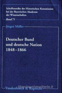 Deutscher Bund und deutsche Nation 1848-1866 di Jürgen Müller edito da Vandenhoeck + Ruprecht