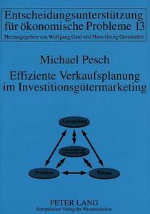 Effiziente Verkaufsplanung im Investitionsgütermarketing di Michael Pesch edito da Lang, Peter GmbH