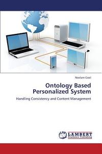 Ontology Based Personalized System di Neelam Goel edito da LAP Lambert Academic Publishing