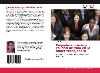 Empoderamiento y calidad de vida en la mujer trabajadora di Jessica Torres Juárez edito da EAE
