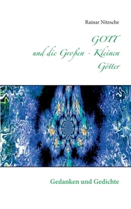 GOTT und die Großen - Kleinen Götter di Rainar Nitzsche edito da Books on Demand