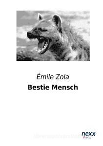 Bestie Mensch di Émile Zola edito da nexx verlag gmbh