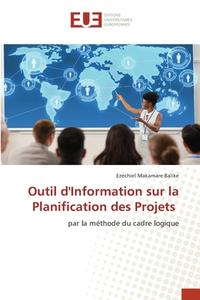 Outil d'Information sur la Planification des Projets di Ezéchiel Makamare Balike edito da Éditions universitaires européennes