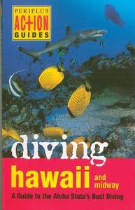 Diving Hawaii and Midway: A Guide to the Aloha State's Best Diving di Mike Severns, Pauline Fiene-Severns edito da Periplus Editions