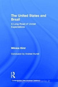The United States and Brazil di Monica Hirst edito da Taylor & Francis Ltd