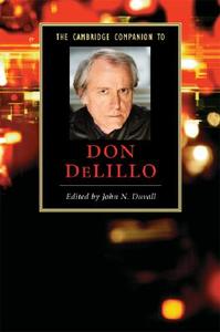 The Cambridge Companion to Don DeLillo di John N. Duvall edito da Cambridge University Press
