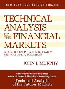 Technical Analysis of the Financial Markets di John J. Murphy edito da Pearson Professional Education