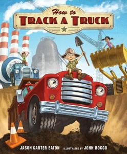 How to Track a Truck di Jason Carter Eaton edito da CANDLEWICK BOOKS