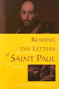 Reading the Letters of Saint Paul: Study, Reflection and Prayer di Carolyn Thomason edito da Paulist Press