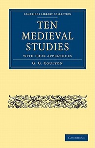 Ten Medieval Studies di G. G. Coulton, Coulton G. G. edito da Cambridge University Press