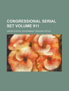 Congressional Serial Set Volume 911 di United States Government Office edito da Rarebooksclub.com