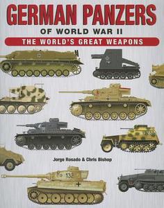 German Panzers Of World War Ii di Chris Bishop, Jorge Rosado edito da Amber Books Ltd