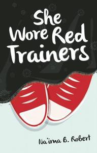 She Wore Red Trainers di Na'ima B. Robert edito da Kube Publishing Ltd