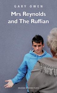 Mrs Reynolds and the Ruffian di Gary Owen edito da Oberon Books Ltd