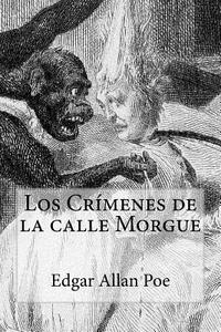 Los Crimenes de la Calle Morgue di Edgar Allan Poe edito da Createspace Independent Publishing Platform