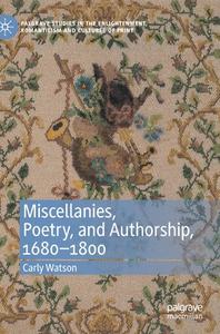 Miscellanies, Poetry, And Authorship, 1680-1800 di Carly Watson edito da Springer Nature Switzerland Ag