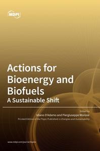 Actions for Bioenergy and Biofuels edito da MDPI AG