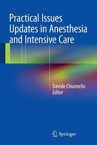 Practical Issues Updates in Anesthesia and Intensive Care edito da Springer-Verlag GmbH