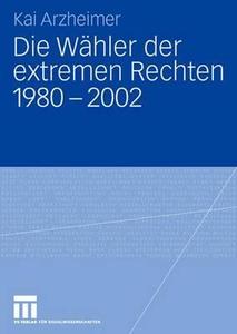 Die Wahler Der Extremen Rechten 1980 - 2002 di Kai Arzheimer edito da Vs Verlag Fur Sozialwissenschaften