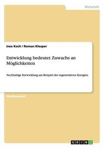 Entwicklung bedeutet Zuwachs an Möglichkeiten di Roman Klesper, Ines Koch edito da GRIN Publishing
