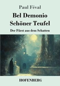Bel Demonio - Schöner Teufel di Paul Féval edito da Henricus - Edition Deutsche Klassik GmbH, Berlin