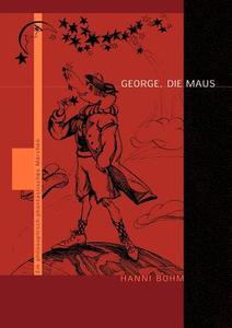 George, die Maus di Hanni Böhm edito da Books on Demand
