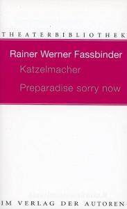 Katzelmacher / Preparadise sorry now di Rainer W Fassbinder edito da Verlag Der Autoren