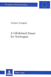 A GB-Related Parser for Norwegian di Torbjrn Nordgard edito da Lang, Peter