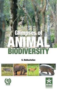 Glimpses of  Animal Biodiversity di K. Muthuchelian edito da Daya Publishing House