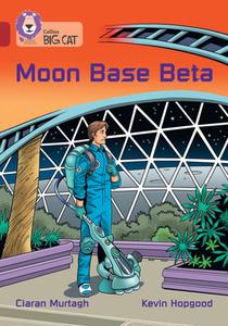 Moon Base Beta di Ciaran Murtagh edito da Harpercollins Publishers