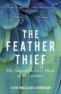 The Feather Thief di Kirk Wallace Johnson edito da Random House UK Ltd
