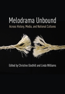 Melodrama Unbound edito da Columbia University Press