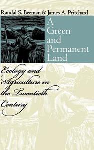 Beeman, R:  A Green and Permanent Land di Randal S. Beeman edito da University Press of Kansas