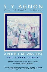 Book That Was Lost and Other Stories di S. Y. Agnon, Alan L. Mintz, Anne Golomb Hoffman edito da Schocken Books