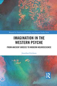 Imagination In The Western Psyche di Jonathan Erickson edito da Taylor & Francis Ltd