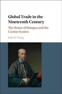Global Trade in the Nineteenth Century di John D. (The University of Hong Kong) Wong edito da Cambridge University Press