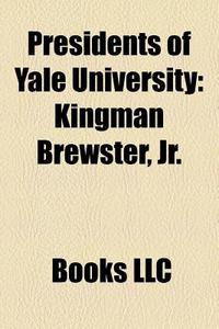 Presidents Of Yale University: A. Bartle di Books Llc edito da Books LLC, Wiki Series