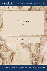 The Last Man; Vol. I di Mary Shelley edito da Gale Ncco, Print Editions