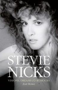 Stevie Nicks: Visions, Dreams & Rumors di Zoe Howe edito da Overlook-Omnibus