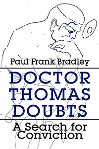Doctor Thomas Doubts di Paul Frank Bradley edito da America Star Books