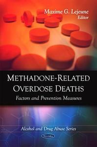 Methadone-related Overdose Deaths edito da Nova Science Publishers Inc