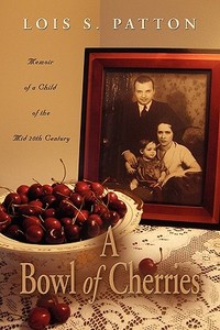 A Memoir Of A Child Of The Mid 20th Century di Lois S. Patton edito da Booklocker Inc.,us