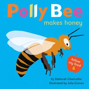 Polly Bee Makes Honey di Deborah Chancellor edito da KANE PR